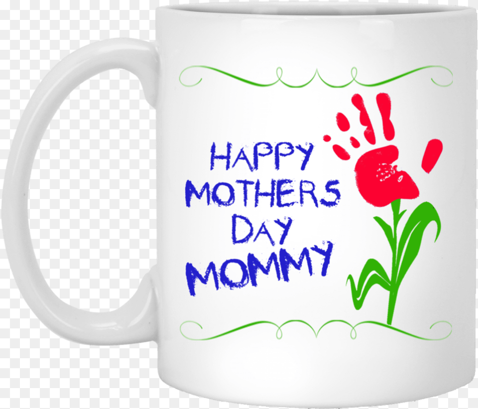 Mothers Day Gift Happy Mothers Day Mommy 11 Oz White Mother, Cup, Beverage, Coffee, Coffee Cup Free Png Download