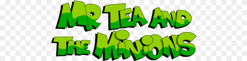 Mr Tea U0026 The Minions Party For People Mr Tea And The Minions, Green, Text, Bulldozer, Machine Free Transparent Png
