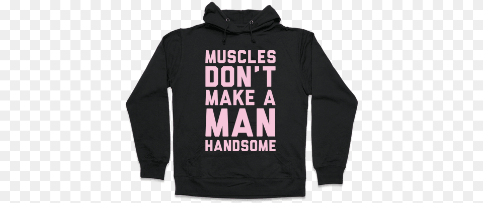 Muscles Don39t Make A Man Handsome White Print Hooded Brother May I Have Lamp, Clothing, Hood, Hoodie, Knitwear Png Image