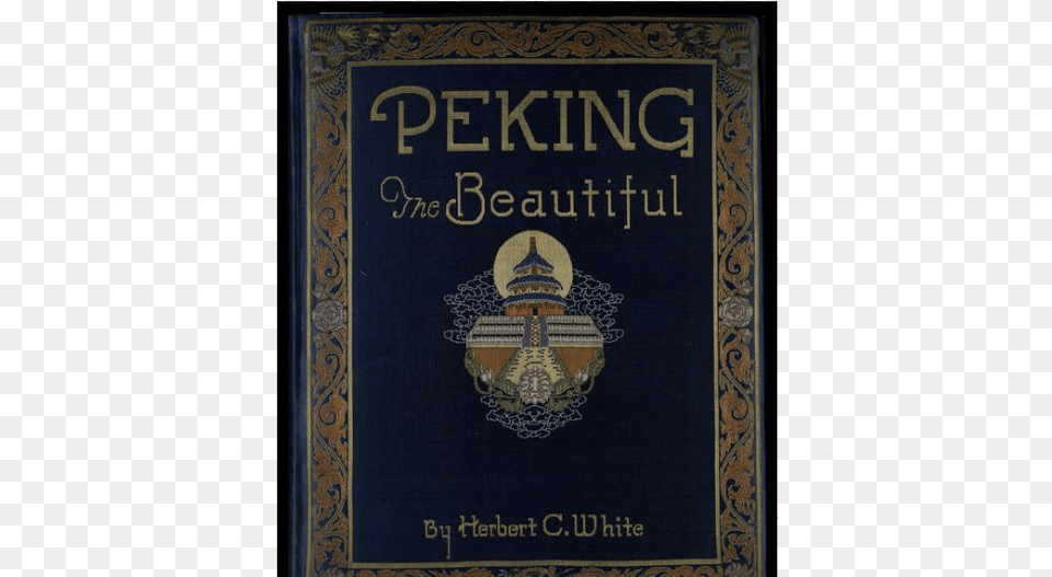 Mutianyu Tour Great Wall Of China Car Service English Herbert Clarence White Peking The Beautiful, Publication, Text, Book, Document Free Png