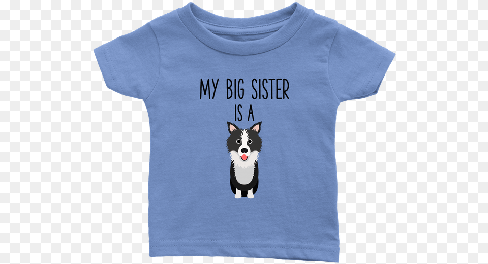 My Big Sister Is A Border Collie Baby T Shirt Funny Baby Onesie Funny Quote Throw Up, Clothing, T-shirt, Animal, Canine Free Png