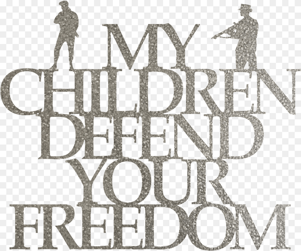 My Children Defend Your Freedom Steel Wall Sign Language, People, Person, Book, Publication Png