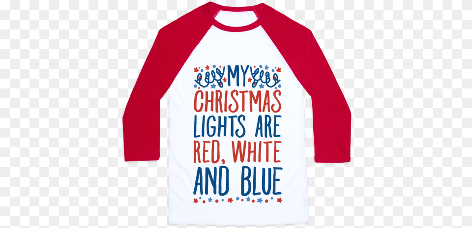 My Christmas Lights Are Red White And Blue Baseball Let39s Get Lit Like It39s, Clothing, Long Sleeve, Shirt, Sleeve Png Image