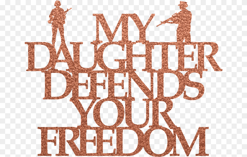 My Daughter Defends Your Freedom Steel Wall Sign Smbg, Book, Publication, Text Free Png Download