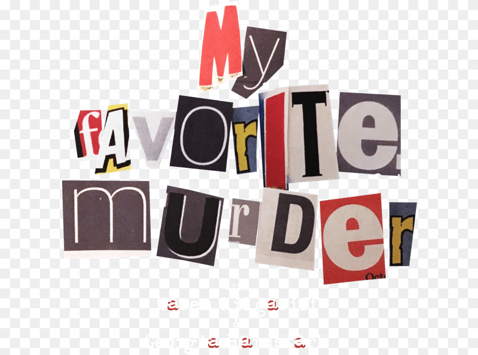 My Favorite Murder My Favorite Murder Logo, Text, Art, Collage Free Transparent Png