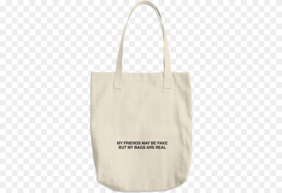 My Friends Might Be Fake But My Bags Are Real, Accessories, Bag, Handbag, Tote Bag Free Transparent Png