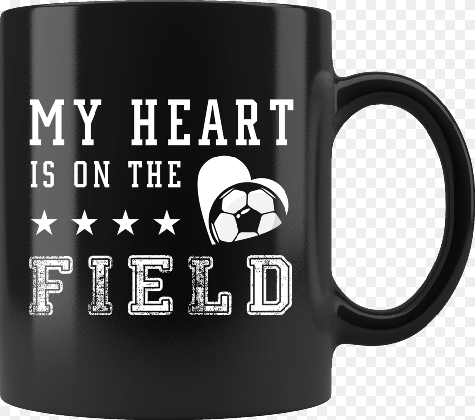 My Heart Is On The Field 11oz Black Mug My Husband Is Always Right, Cup, Ball, Football, Soccer Png Image