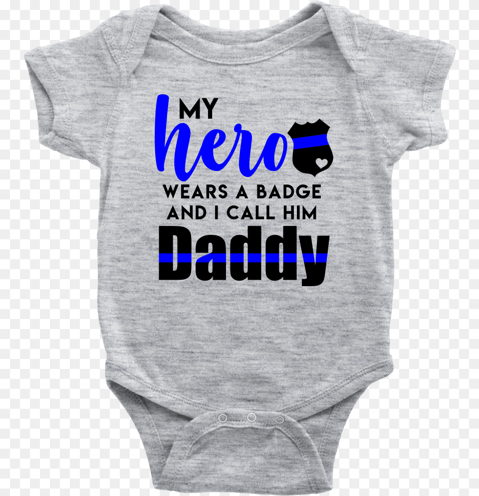 My Hero Wears A Badge And I Call Him Daddy Baby Onesie My Mom39s An Awesome Vet Tech, Clothing, T-shirt, Shirt Png