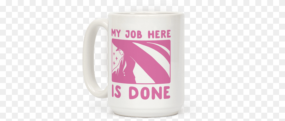 My Job Here Is Done Mug, Cup, Beverage, Coffee, Coffee Cup Png Image