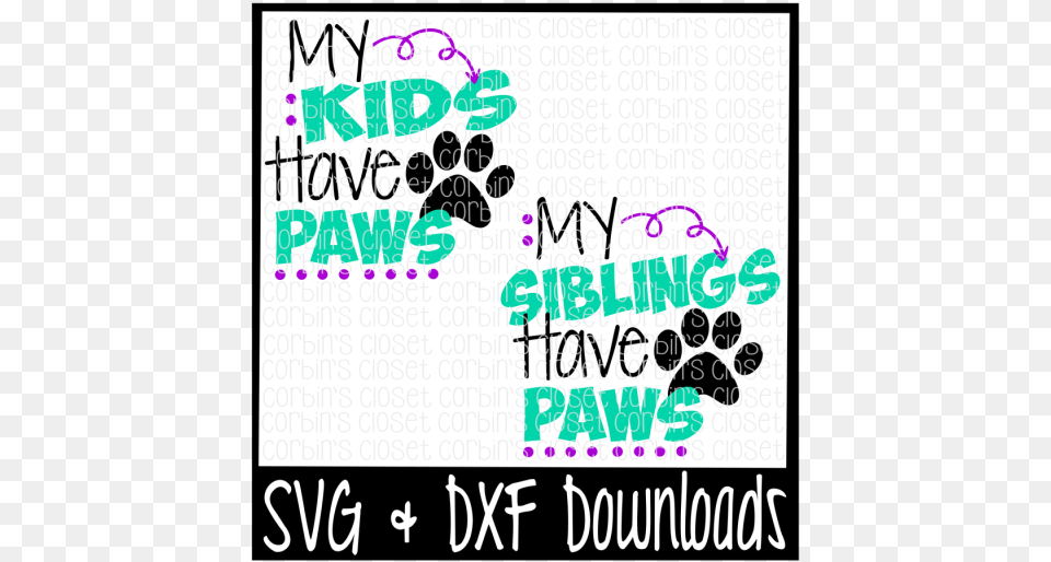 My Kidssiblings Have Paws Cutting File Crafter My Siblings Have Paws Svg, Advertisement, Poster, Text Png