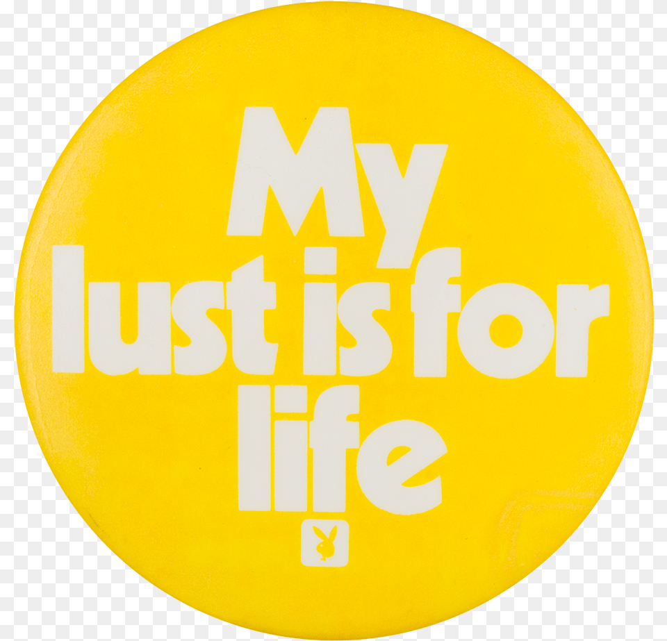 My Lust Is For Life Circle, Badge, Logo, Symbol Free Transparent Png