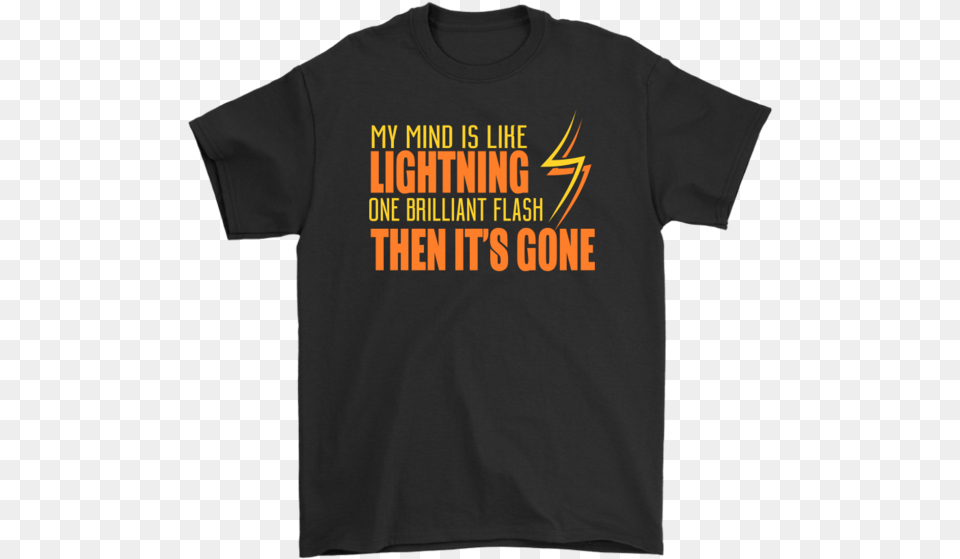 My Mind Is Like Lightning One Brilliant Flash Then Active Shirt, Clothing, T-shirt Free Png