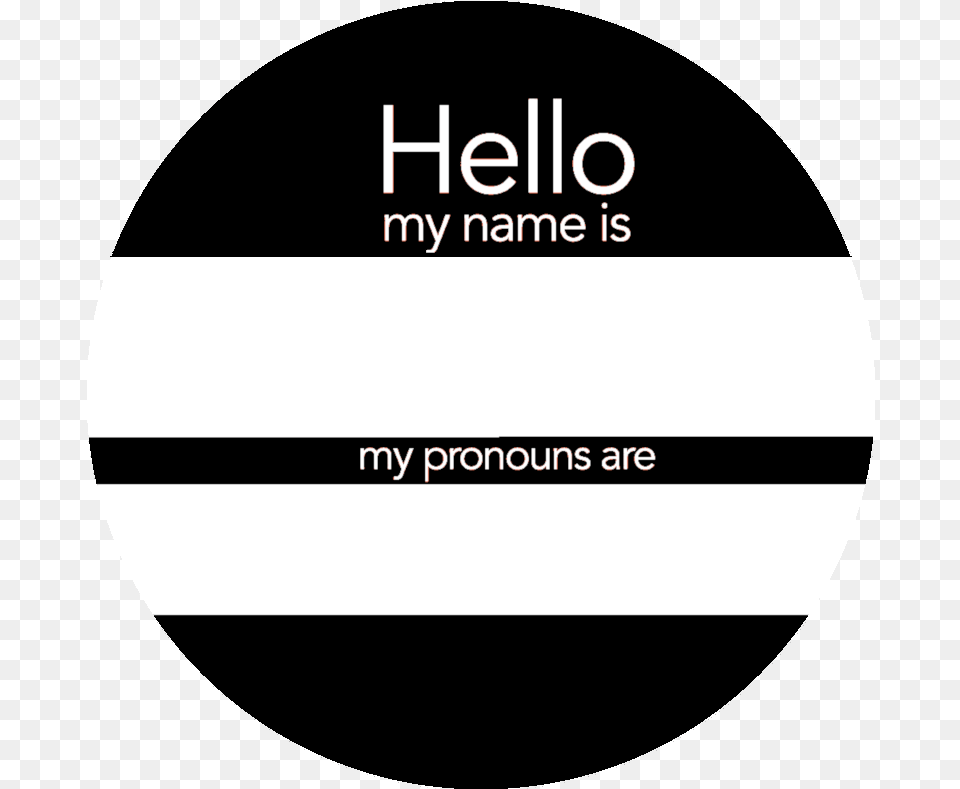 My Name And Pronouns Button Templates Hello My Pronouns, Sticker, Paper, Text Free Transparent Png