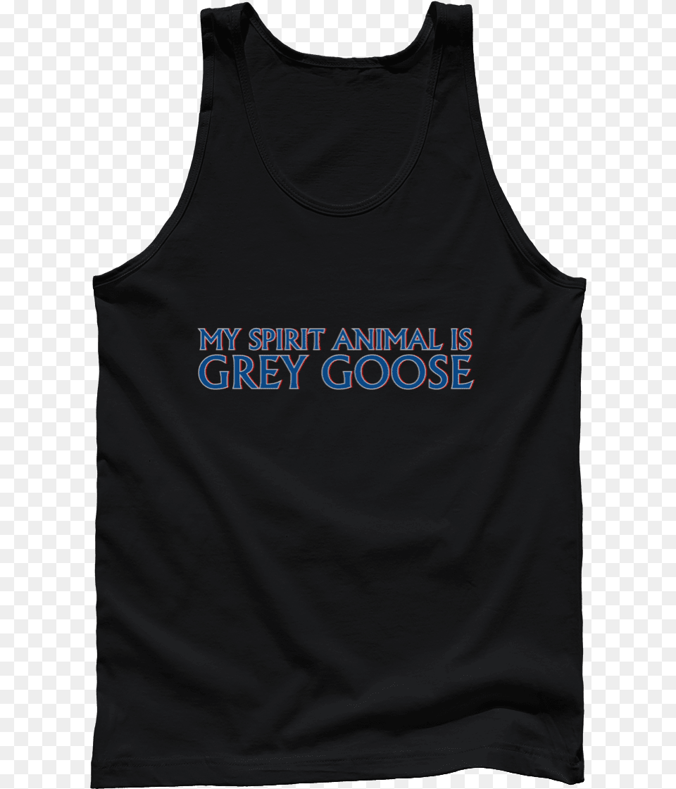 My Spirit Animal Is Grey Goose The Tasteless Gentlemen Sleeveless Shirt, Clothing, Tank Top, Person Free Transparent Png