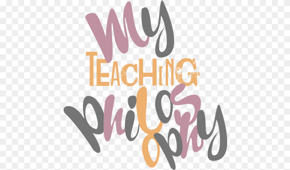 My Teaching Philosophy My Teaching Philosophy Calligraphy, Text, Person Png Image