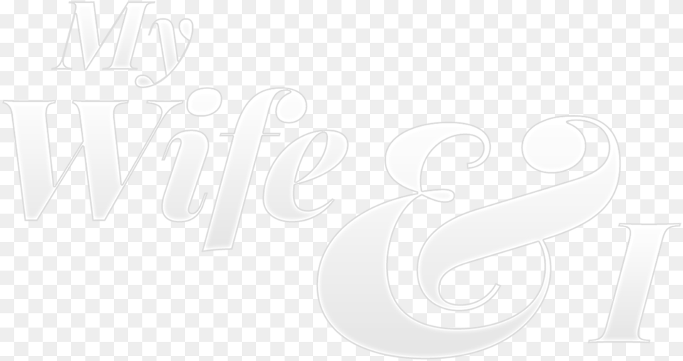 My Wife And I Netflix Calligraphy, Text, Alphabet, Ampersand, Symbol Png