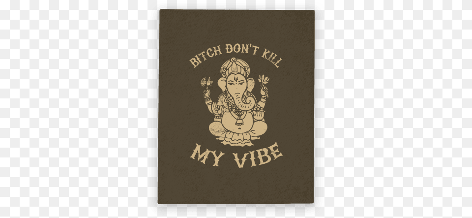 Namaste Bitches Bitch Dont Kill My Vibe Buda, Baby, Person, Text, Face Png Image