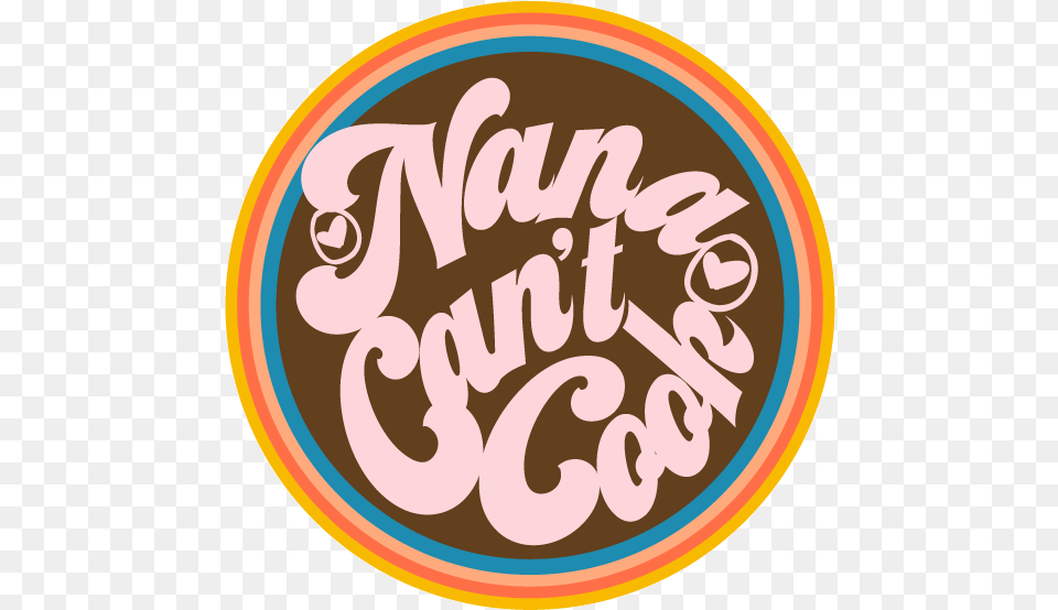 Nana Can39t Cook Circle, Text, Disk Png