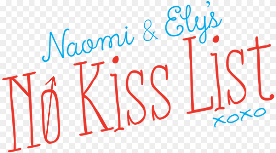 Naomi And Elyu0027s No Kiss List Netflix Naomi And No Kiss List, Text Png