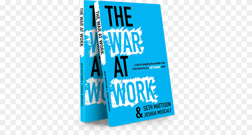 Navigating A World Of Work That Is Quickly Evolving War At Work A Tale Of Navigating The Unwritten Rules, Advertisement, Book, Poster, Publication Free Png Download