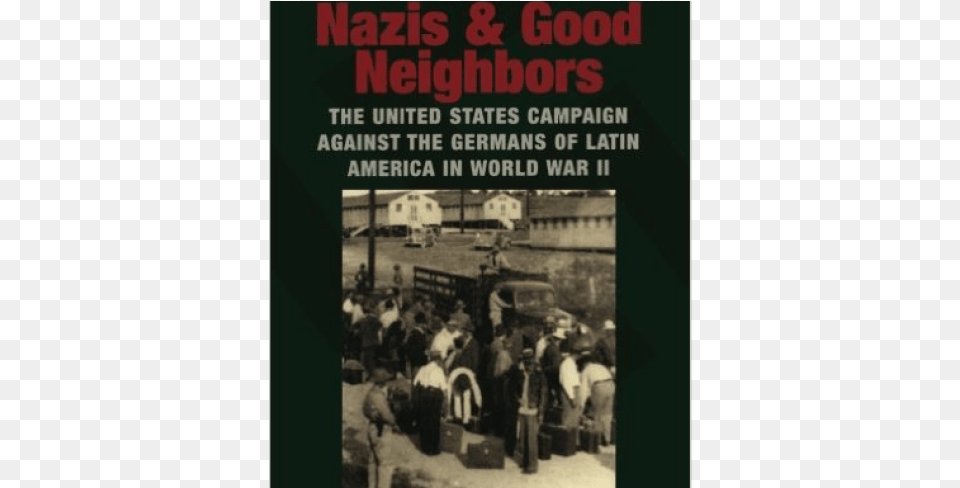 Nazis And Good Neighbors Nazis And Good Neighbors By Max Paul Friedman, Advertisement, Poster, Person, Book Free Transparent Png