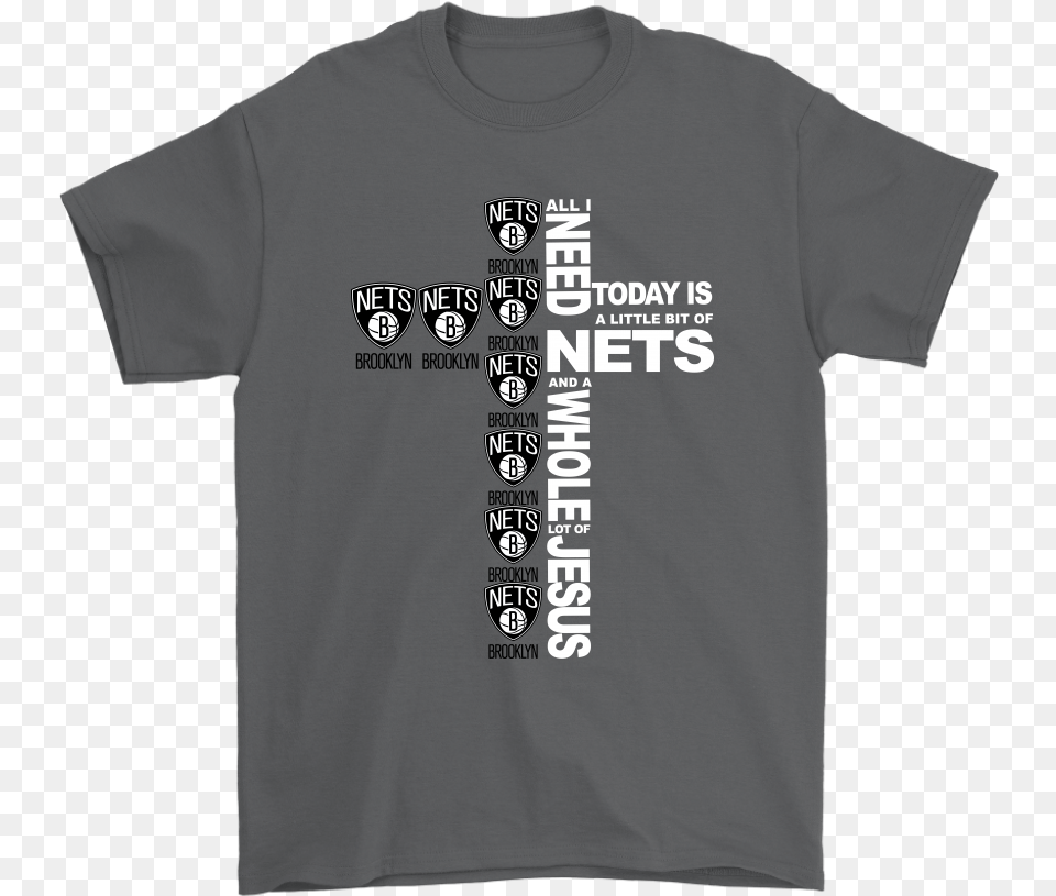 Nba All I Need Today Is A Little Bit Of Brooklyn Nets Shirt, Clothing, T-shirt Free Png Download