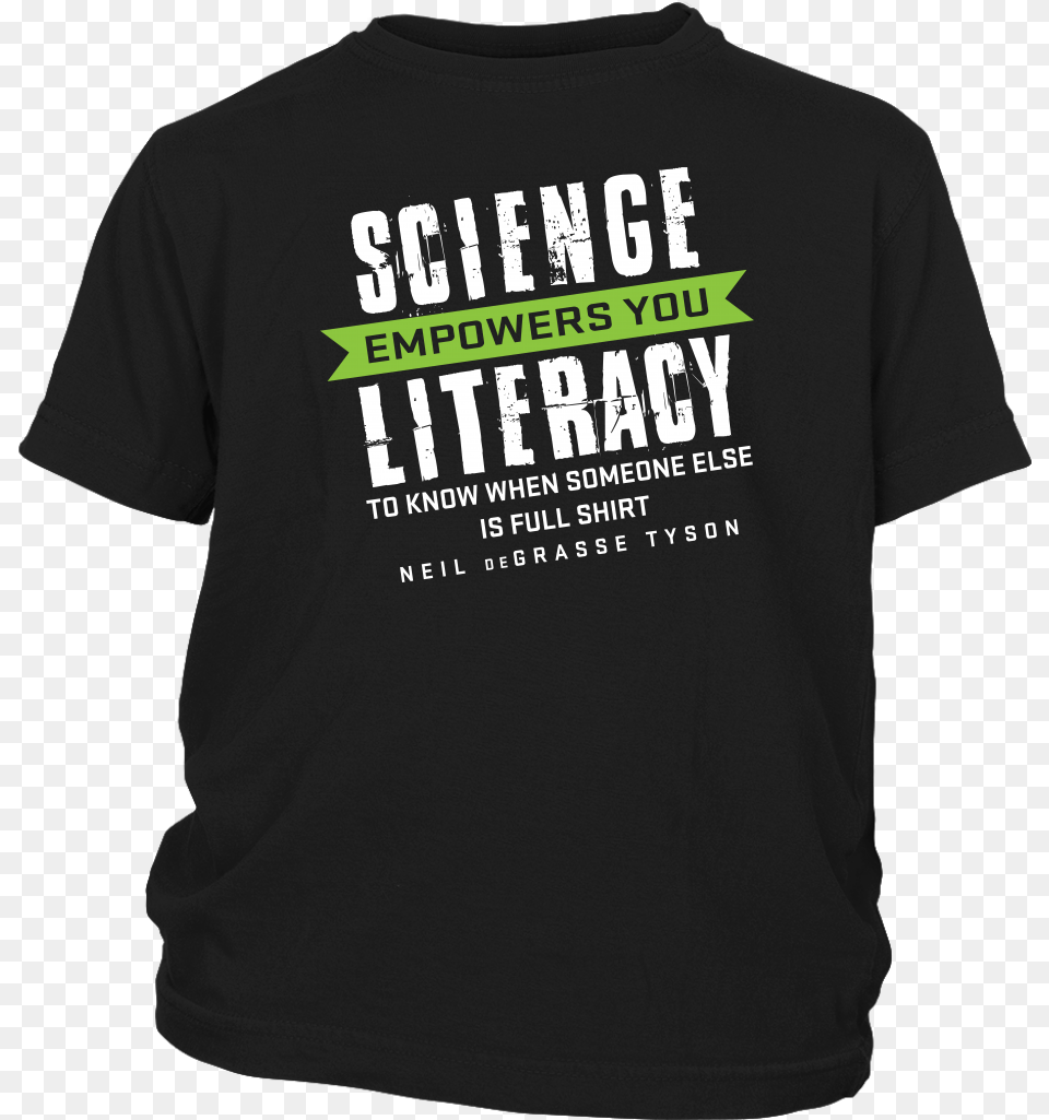 Neil Degrasse Tyson Science Literacy Quote Shirt Sarcastic Quotes For T Shirts, Clothing, T-shirt Png Image