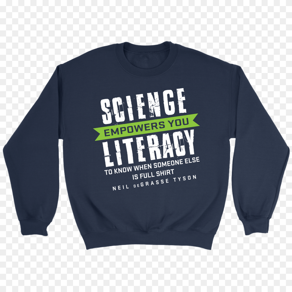 Neil Degrasse Tyson Science Literacy Quote T Shirt Isonicgeek Store, Clothing, Knitwear, Sweater, Sweatshirt Free Transparent Png