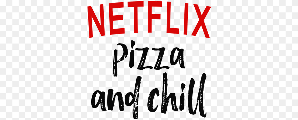 Netflix Poster Pizza And Chill Just Home Netflix And Chill Quote Background, Text, Blackboard Free Transparent Png