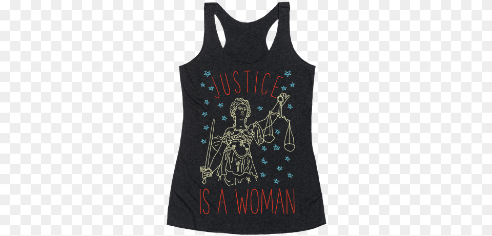 Never Forget Justice Is A Woman Universe Is Under No Obligation To Make Sense To You, Clothing, Tank Top, T-shirt Png Image