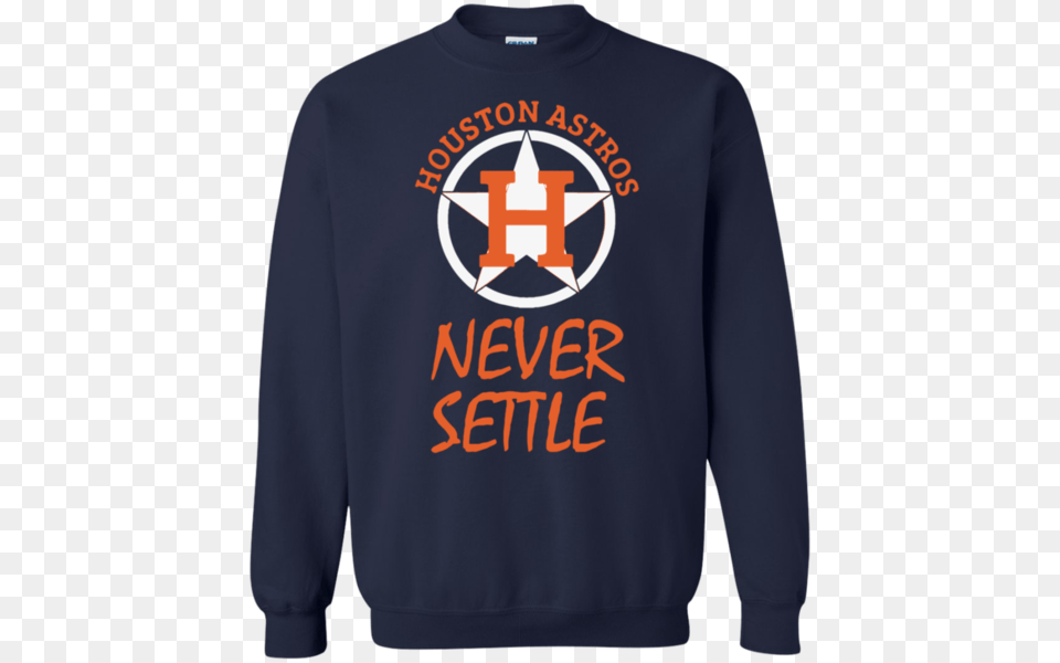 Never Settle Houston Astros Sweatshirt Breaktee, Clothing, Knitwear, Sweater, Hoodie Png Image