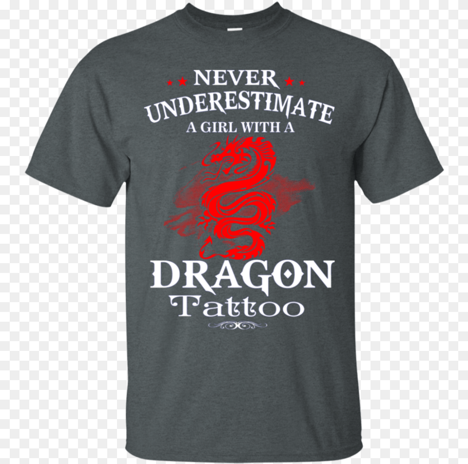 Never Underestimate A Girl With Dragon Tattoo T Shirt U2013 Ayamss Active Shirt, Clothing, T-shirt Free Transparent Png