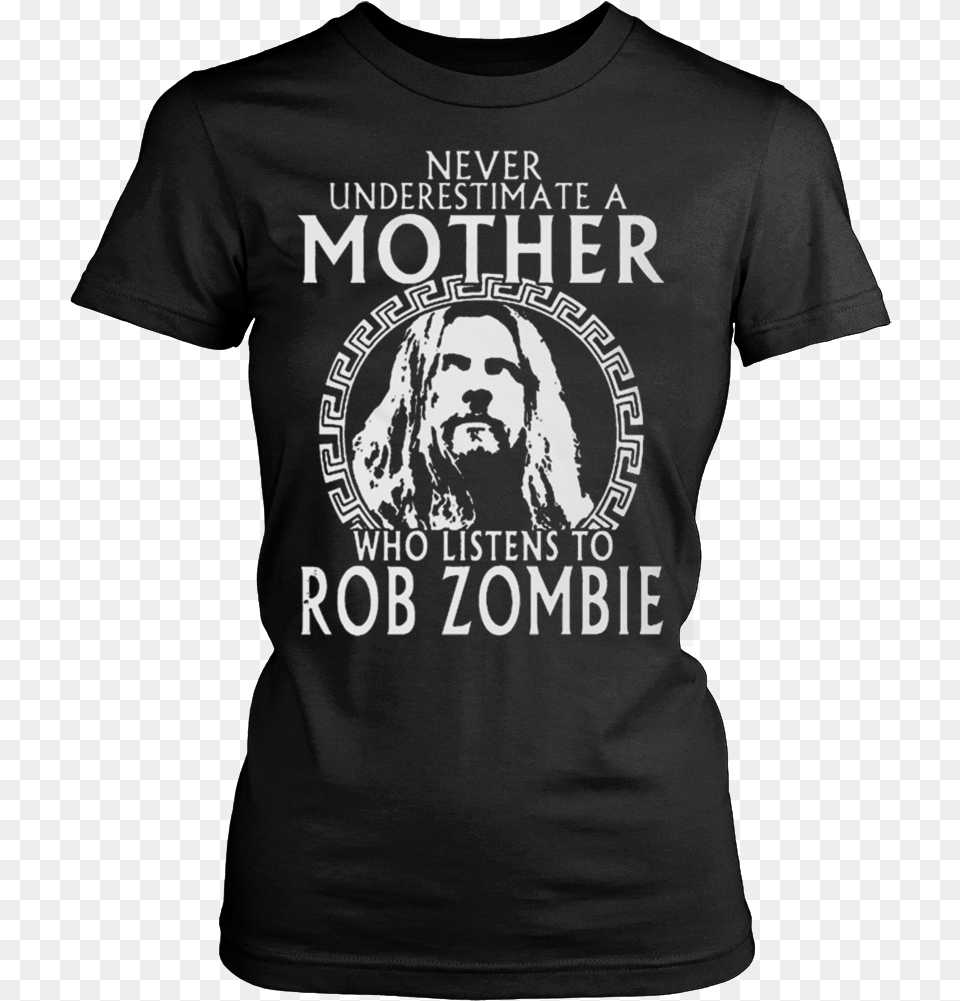 Never Underestimate A Mother Who Listens To Rob Zombie Dont Piss Me Off Shirt, Clothing, T-shirt, Adult, Wedding Png Image
