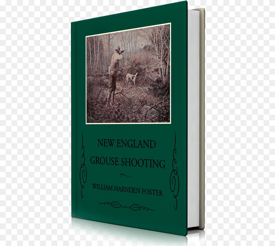 New England Grouse Shooting William Harnden Foster, Book, Person, Publication, Animal Png