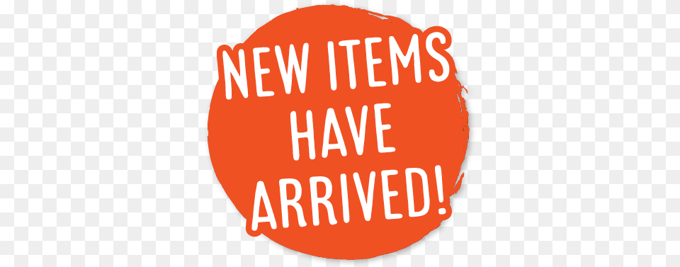 New Items Have Arrived Circle, Text, Book, Food, Ketchup Free Transparent Png