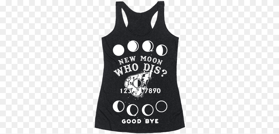 New Moon Who Dis Ouija Board Planchette Moon Phase I M Not Drunk Im American, Clothing, Tank Top Free Png