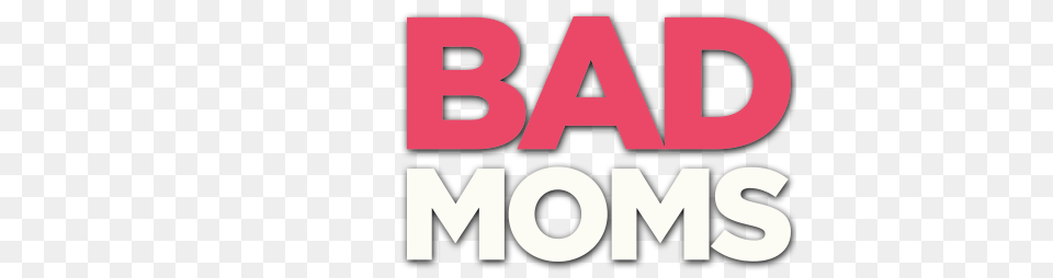 New To Buy Or Rent On Blu Ray Dvd Or Digital Bad Moms Logo Transparent Free Png