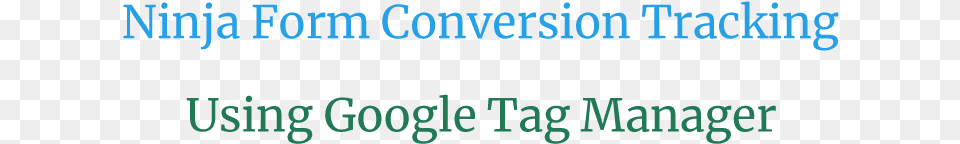 Ninja Form Conversion Tracking Using Google Tag Manager Multiversidad Latinoamericana, Text Free Png