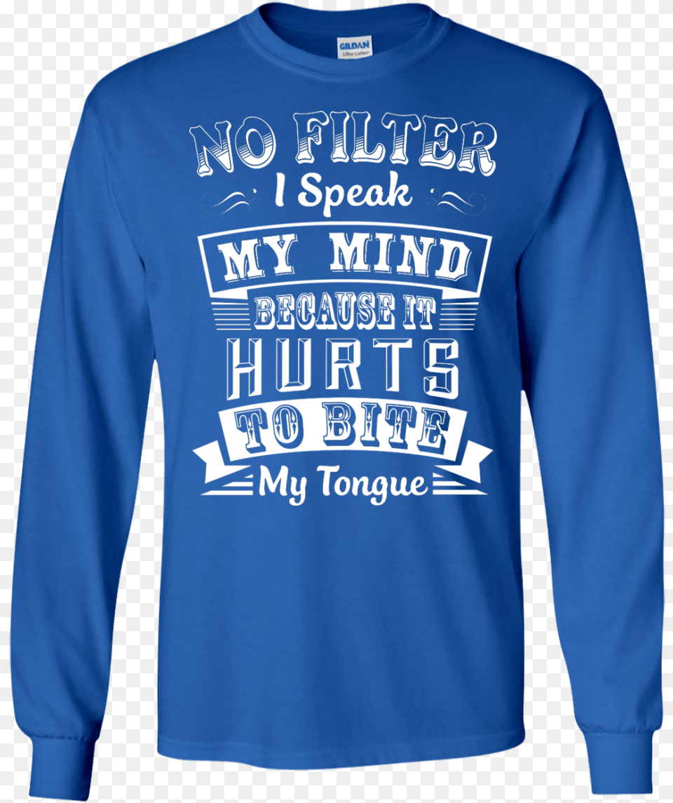 No Filter I Speak My Mind Because It Hurts To Bite Christmas Jumper, Clothing, Long Sleeve, Sleeve, T-shirt Png