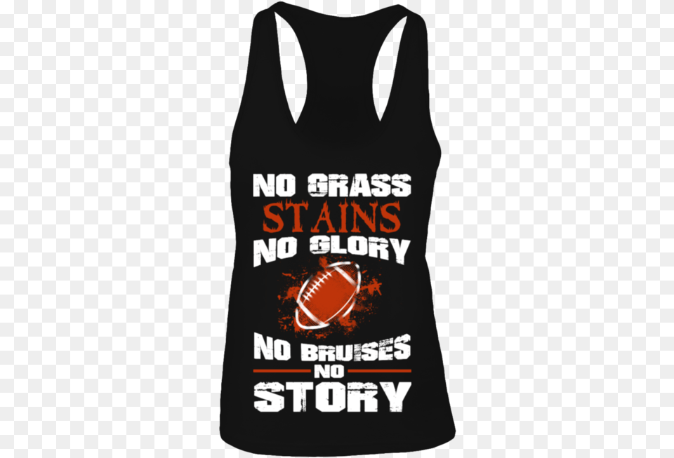 No Grass Stains No Glory No Bruises No Story Shirt Active Tank, Clothing, Tank Top, Vest, Can Free Transparent Png