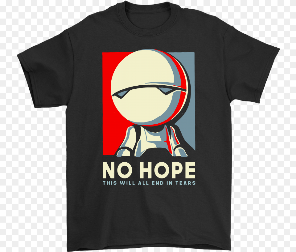 No Hope This Will All End In Tears Marvil Hitchhiker No Hope This Will All End In Tears, Clothing, T-shirt, Shirt, Baby Png