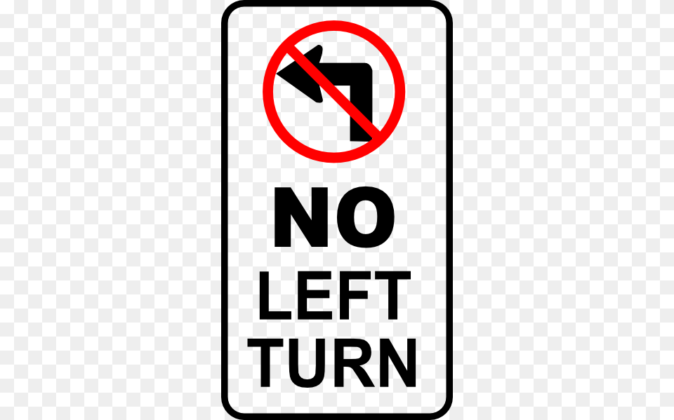 No Left Turn Sign Clip Art, Symbol, Road Sign, Machine, Wheel Free Png Download