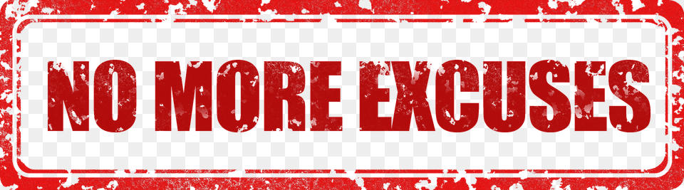 No More Excuses Stamp Clipart, Text, Logo Png