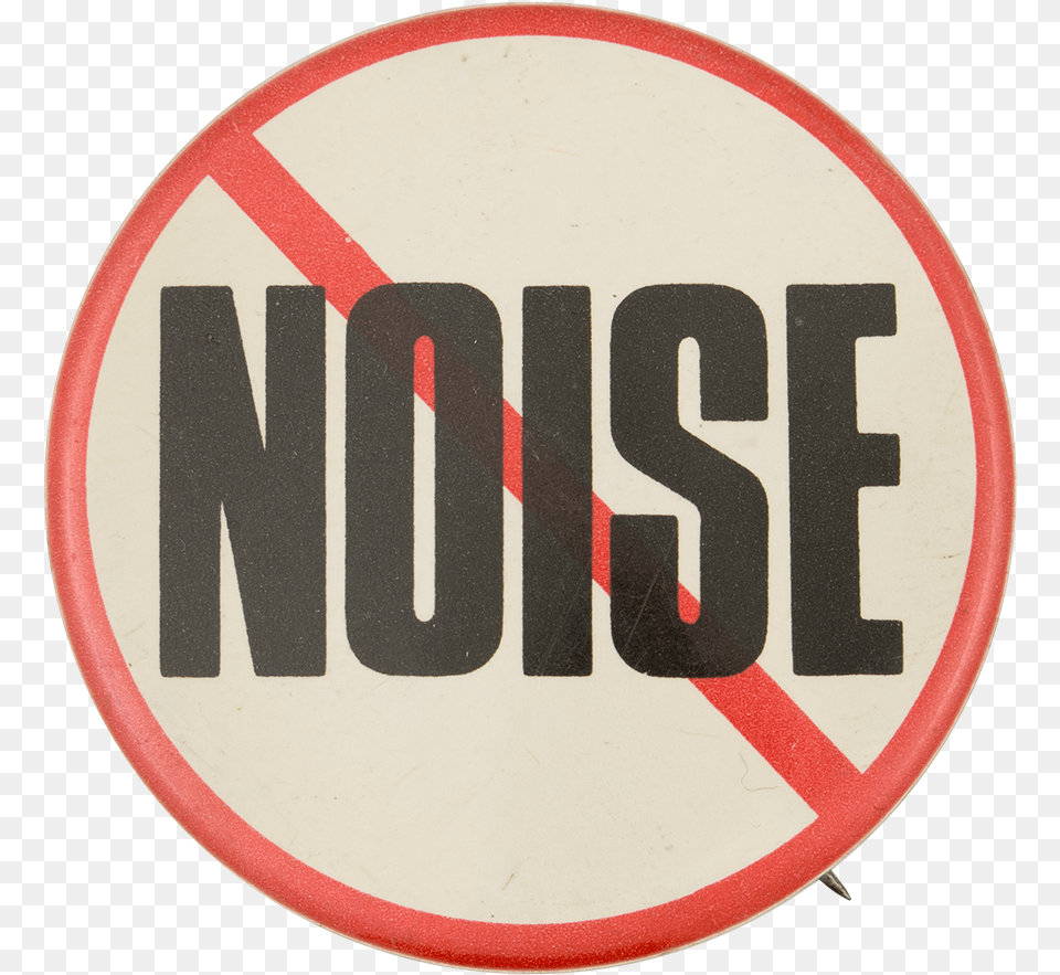 No Noise Cause Button Museum Circle, Sign, Symbol, Road Sign, Badge Free Png
