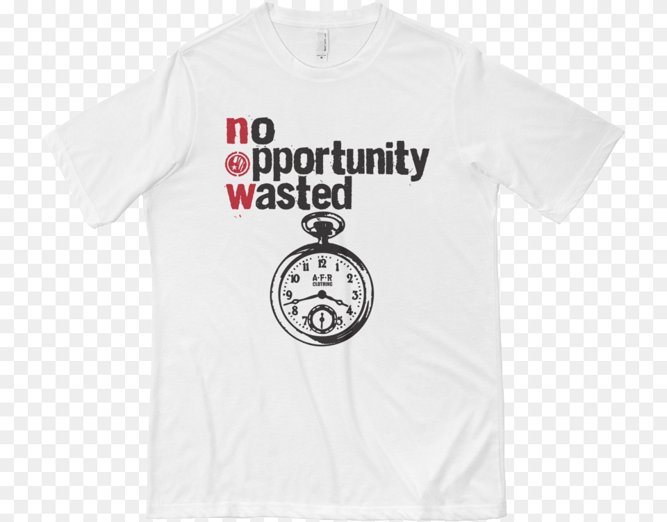 No Opportunity Wasted Unisex, Clothing, Shirt, T-shirt Free Png