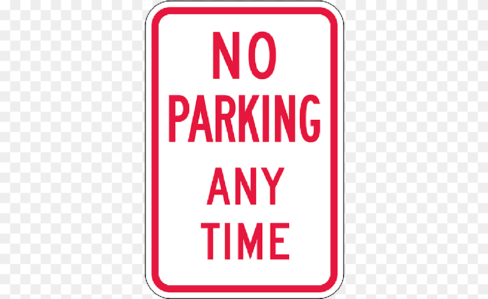 No Parking Any Time Sign 18 Inch X 12 Inch Parking Sign, Symbol, Road Sign Free Transparent Png