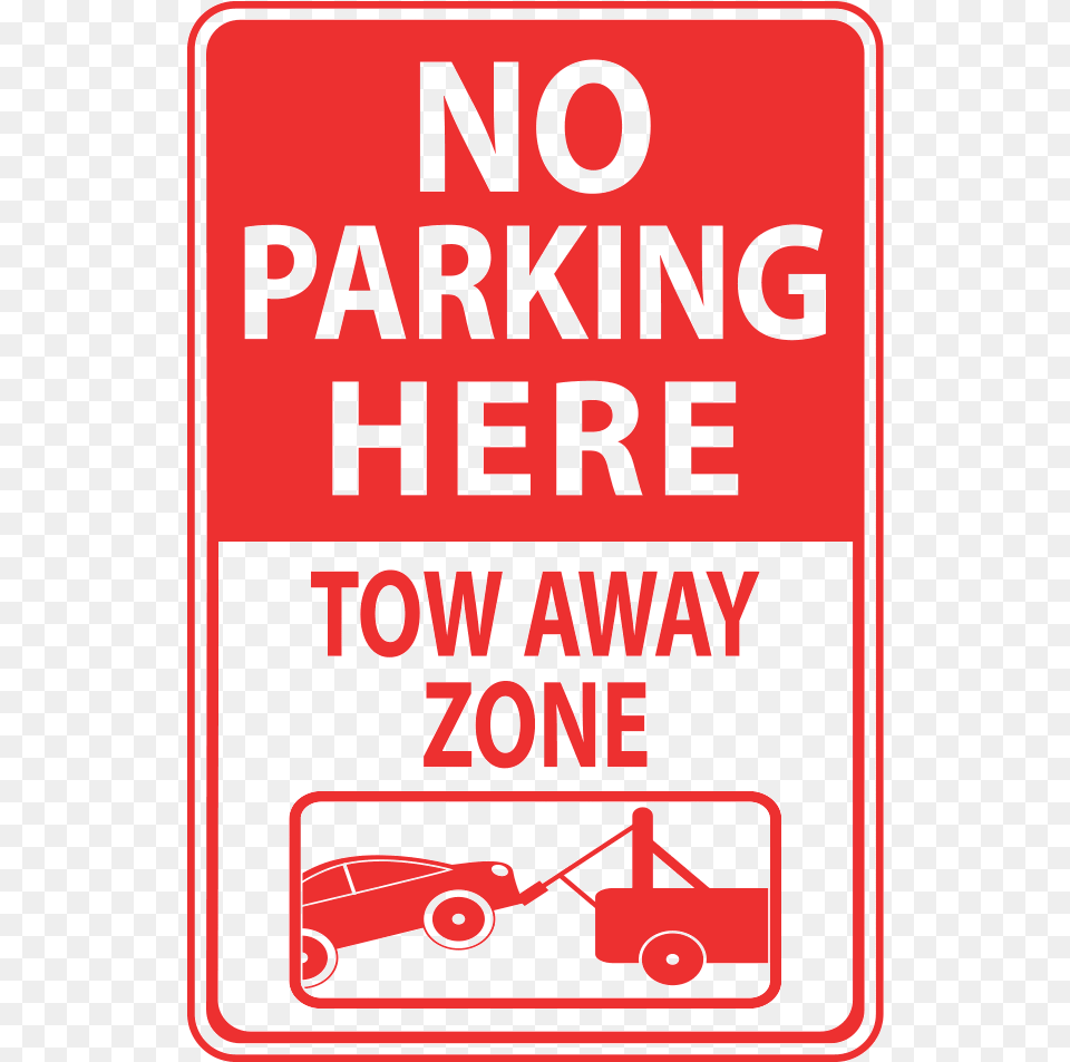 No Parking No Parking Here Tow Away Zone Sign, Advertisement, Poster, Symbol, Wheel Png
