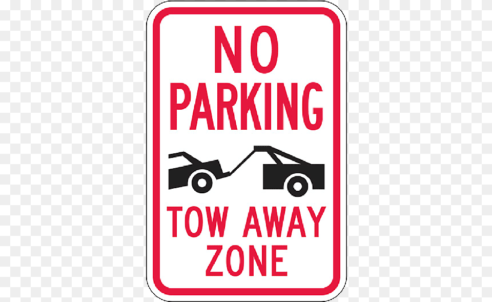 No Parking Tow Away Zone Sign 12 Inches X 18 Inches, Symbol, Car, Machine, Transportation Free Png Download