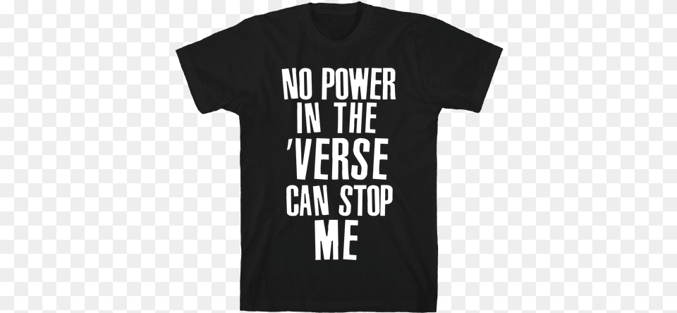 No Power In The 39verse Can Stop Me Mens T Shirt Would Rather Not Shirt, Clothing, T-shirt Free Png