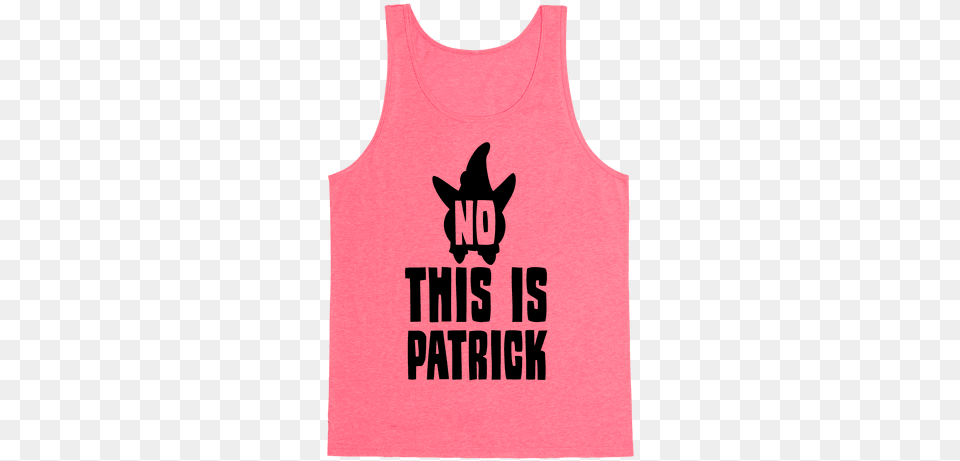 No This Is Patrick Tank Top Dont Want To Talk To You, Clothing, Tank Top, Person Free Png Download